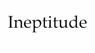 How to Pronounce Ineptitude [upl. by Onstad]