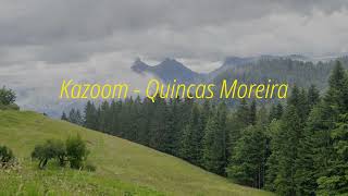 KAZOOM Quincas Moreira [upl. by Kassey]