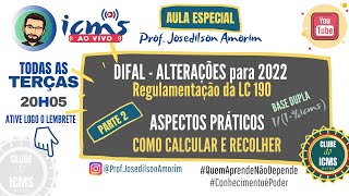 AULA ESPECIAL  DIFAL 2022  LC 19022  ASPECTOS PRÁTICOS  BASE DUPLA CONTRIBUINTES [upl. by Sayers]