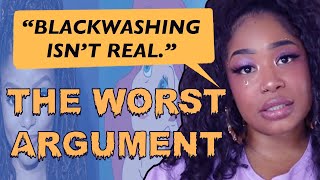 Worst Argument Ive seen for Blackwashing quotNot Existingquot [upl. by Annerahs]