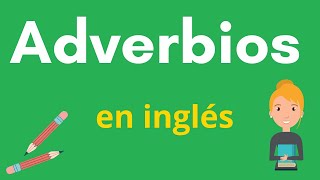 Adverbios en inglés [upl. by Unni]