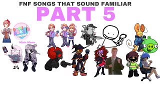 FNF Songs That Sound Familiar pt5 [upl. by Nilac]