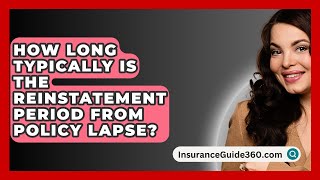 How Long Typically Is The Reinstatement Period From Policy Lapse  InsuranceGuide360com [upl. by Myrna]