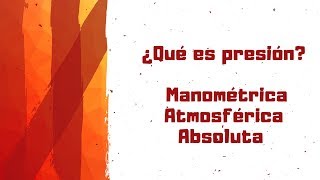 Presión en termodinámica  manométrica atmosférica absoluta [upl. by Tolman]