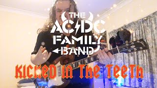 TheACDCFamily Band  Kicked In The Teeth [upl. by Ycart]