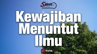 Kewajiban Menuntut Ilmu  5 Menit yang Menginspirasi [upl. by Chimene]