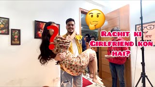 Rachit Ki Girlfriend Kon Hai  🤔  Vlog  Sibbu Giri [upl. by Spiers]