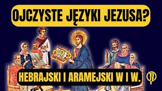 Ojczyste języki Jezusa Hebrajski i aramejski w I wieku [upl. by Duong]