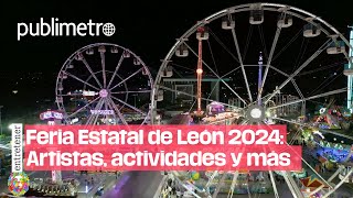 Feria Estatal de León 2024 Artistas actividades y más [upl. by Shivers29]