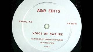 Henry Greenwood  Voice Of Nature  AampR Edits 1 [upl. by Etezzil]