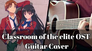 TABClassroom of the elite  OST Guitar cover [upl. by Enattirb323]