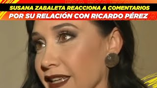 Susana Zabaleta reacciona a comentarios por su relación con Ricardo Pérez👀❤️ [upl. by Naenej]