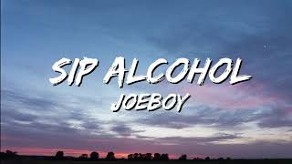 joeboy  Sip alcohol lyrics [upl. by Ahsikit110]