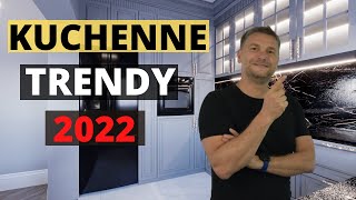 TRENDY KUCHENNE 2022 MODNA KUCHNIA INSPIRACJE I PORADY JAK URZĄDZIĆ KUCHNIĘ NOWOCZESNA KUCHNIA [upl. by Nayd]