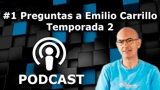 1 Preguntas a Emilio Carrillo Temporada 2 Capítulo 1  PODCAST [upl. by Solrak]