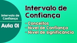 01  Intervalo de Confiança  Conceitos  Nível de Confiança  Inferência Estatística [upl. by Morentz]