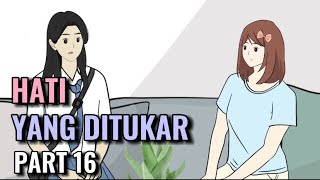 HATI YANG DITUKAR PART 16  Animasi Sekolah [upl. by Atig308]