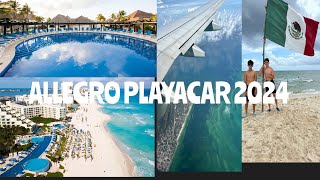 ALLEGRO PLAYACAR CANCÚN 2024 VACATION VLOG [upl. by Ayk]