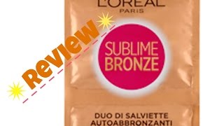 TEST SU STRADA SALVIETTE AUTOABBRONZANTI LOREAL SUBLIME BRONZE [upl. by Nelle]