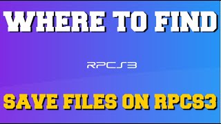 RPCS3 WHERE TO FIND SAVE FILE LOCATION HOW TO SAVE STATE RPCS3 SAVE EDITOR [upl. by Ramey]