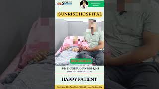 Patient Feedback  Sunrise Multispeciality Hospital  best hospital in Bareilly [upl. by Celestina]