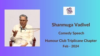 Shanmuga Vadivel Comedy Speech l Humour Club Triplicane Chapter l MFA  05022024 [upl. by Asilim390]