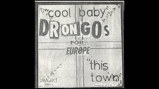 Drongos for Europe  Cool Baby  This Town EP 1990 [upl. by Rabin355]