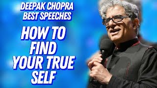 Finding your True Self the Cure for all Suffering  Deepak Chopra Best Speech [upl. by Valorie]