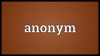 Anonym Meaning [upl. by Lorne155]