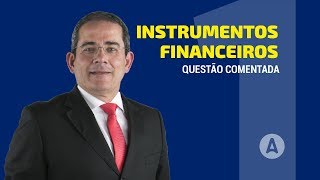 Instrumentos Financeiros  Resolução de questões com Prof Eugênio Montoto [upl. by Pontius]