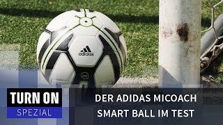 Adidas miCoach Smart Ball  TURN ON Spezial [upl. by Ayek]