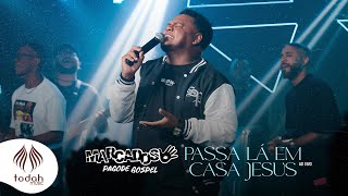 Marcados Pagode Gospel  Passa Lá Em Casa Jesus Cover [upl. by Manton996]