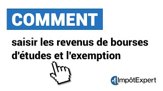 Comment saisir les revenus de bourses détudes et lexemption [upl. by Petunia]