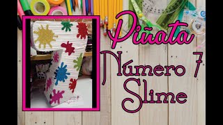 🎉🎉✿Piñata Numero 7 Slime  Moldes e Imágenes Gratis✿😉✿ Creaciones SamadithDIY ✿🎉🎉 [upl. by Hailed]