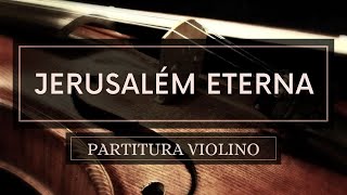 Jerusalém Eterna  Partitura Violino [upl. by Ballou]