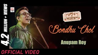 Bondhu Chol Lyrical  Open Tee Bioscope  Anupam Roy  Shantanu Moitra  Anindya [upl. by Kosel606]