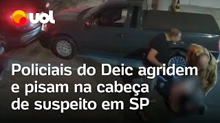 Policiais do Deic agridem e pisam na cabeça de suspeito abordado em SP vídeo mostra momento [upl. by Gotthelf]