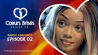 COEURS BRISÉS  Saison 2  Episode 2  Bande Annonce [upl. by Jeane]