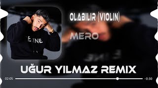 Mero  Olabilir Violin Uğur Yılmaz amp Kadir Koca Remix [upl. by Anileda968]