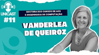 UniCast 2024  Ep 11  Vanderlea De Queiroz [upl. by Ttergram523]