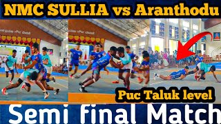 Semi Final  NMC Sullia vs Aranthodu puc Taluk level kabaddi Tournament 202425 [upl. by Marline641]