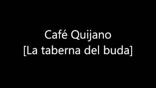 Café Quijano La Taberna del buda 07 [upl. by Larrej834]