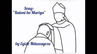 quotBatoni ba Mariyaquot by Egide Nduwayezu Official Audio [upl. by Marlane]