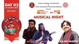 Day 02  Musical Night  ACMA The Band  Rajab Faqeer  6th Sindh Literature Festival 2023 [upl. by Sirehc]