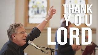 Don Moen  Thank You Lord  Live Worship Sessions [upl. by Mariejeanne924]