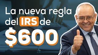 🚨 ¡Nueva Regla del IRS Reporte Obligatorio de 600 en Forma 1099K 🚨 Ep 995 [upl. by Caniff]