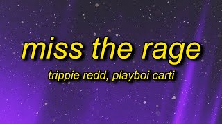 Trippie Redd Playboi Carti  Miss The Rage Lyrics [upl. by Solokin814]