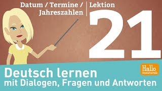 Deutsch lernen mit Dialogen  Lektion 21  Datum  Termine  Jahreszahlen [upl. by Siurtemed]