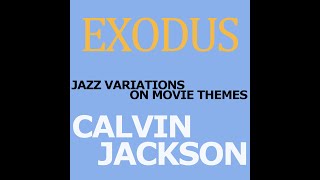 Calvin Jackson  Exodus Jazz Variations On Movie Themes [upl. by James]