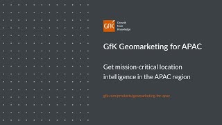 GfK Geomarketing Transforming Geodata into Market Intelligence for APAC Businesses [upl. by Llyrrad]